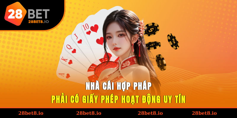 Nhà cái hợp pháp phải có giấy phép hoạt động hợp lệ