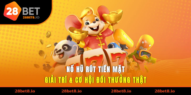 nổ hũ rút tiền mặt