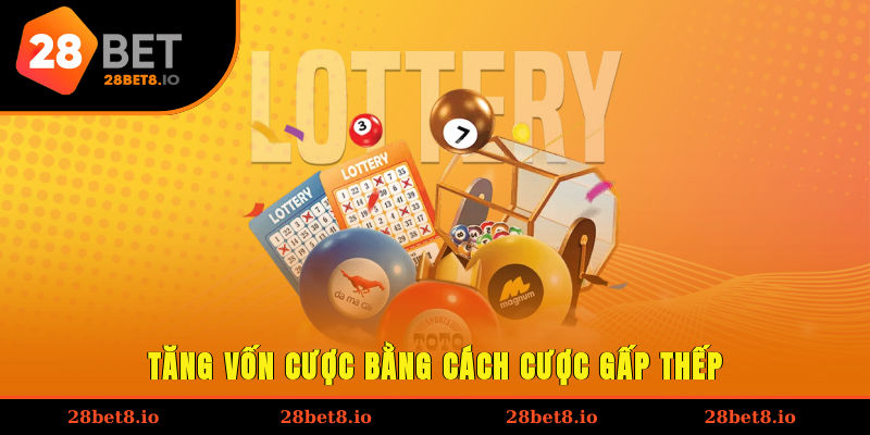 Tăng vốn cược bằng cách cược gấp thếp