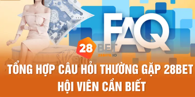 28BET - Trang Chủ 28BET COM Chính Thức 2026 | Đăng Ký +280K 13 FAQs – Câu hỏi thường gặp tại trang chủ 28BET