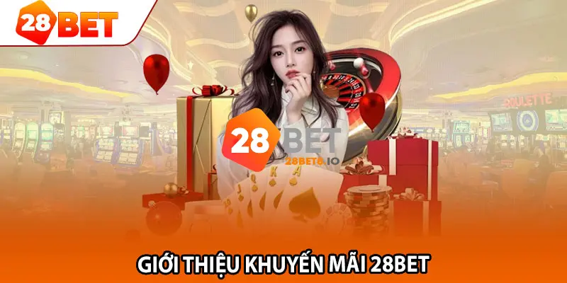 28BET - Trang Chủ 28BET COM Chính Thức 2026 | Đăng Ký +280K 9 Khuyến mãi đỉnh cao, ưu đãi ngập tràn cho tất cả hội viên 28BET